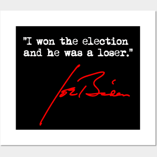 I won the election and he was a loser - Joe Biden Posters and Art